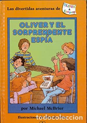 Libros: OLIVER Y EL SORPRENDENTE ESP&Iacute;A - McBrier,Michael - Foto 1