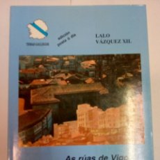 Libros: LALO VÁZQUEZ AS RÚAS DE VIGO (ORIXE-HISTORIA-NOMES) (GALLEGO) SA7560. Lote 313535528