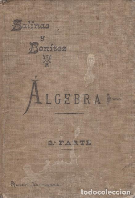 Libros: ALGEBRA. SEGUNDA PARTE - SALINAS Y ANGULO, IGNACIO; BENITEZ Y PARODI, MANUEL. - Foto 1