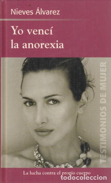 Libros: YO VENC&Iacute; A LA ANOREXIA - &Aacute;LVAREZ, NIEVES - Foto 1