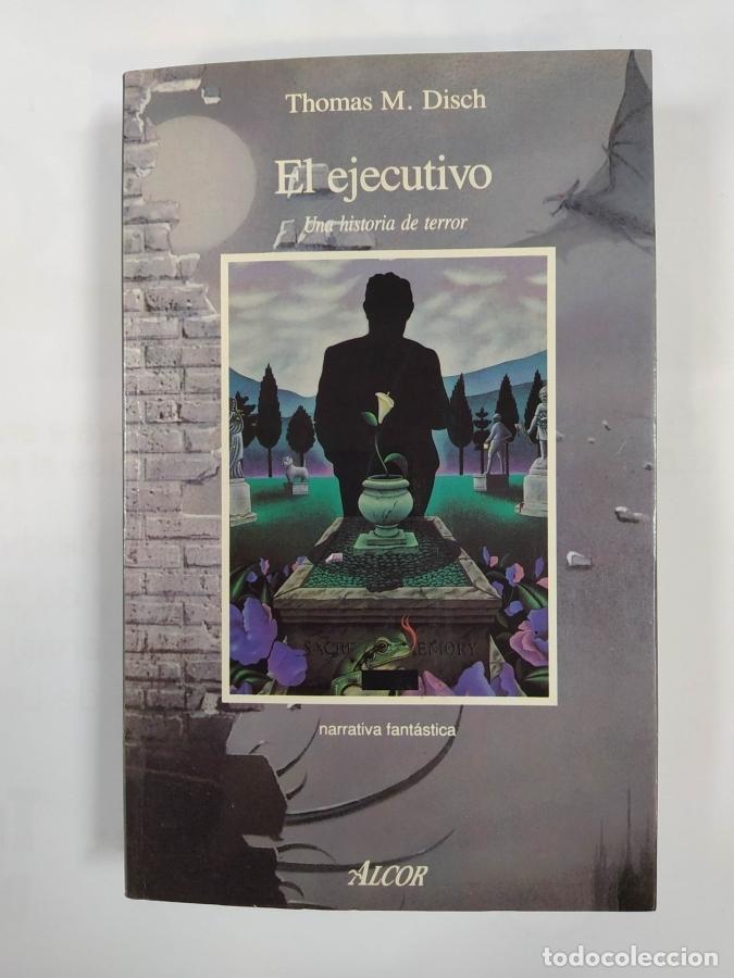 Libros: El Ejecutivo. Una historia de terror. - Thomas M. Disch. TDK670 - Foto 1