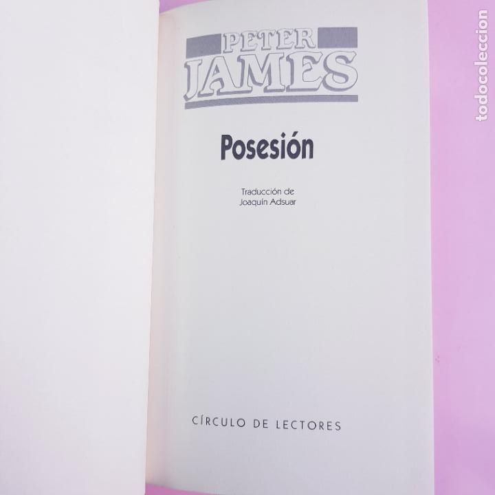 Libros: LIBRO-POSESI&Oacute;N-PETER JAMES-SOBRECUBIERTA-COLECCIONISTA-EXCELENTE - Foto 8