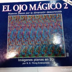 Libros: EL OJO MÁGICO 2. NUEVOS PASOS POR LA DIMENSIÓN DESCONOCIDA. IMÁGENES PLANAS EN 3D SA7577. Lote 313556573