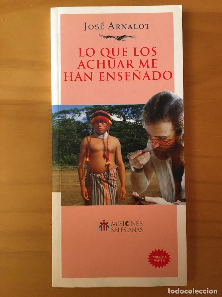 Libros: LO QUE LOS ACHUAR ME HAN ENSE&Ntilde;ADO - JOSE ARNALOT - Foto 1