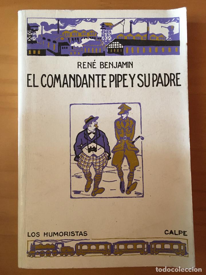 Libros: EL COMANDANTE PIPE Y SU PADRE - RENE BENJAMIN - Foto 1