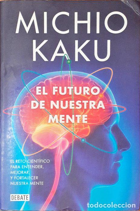 Libros: El futuro de nuestra mente - KAKU, MICHIO - Foto 1
