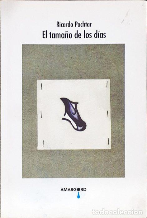 Libros: El tama&ntilde;o de los d&iacute;as - POCHTAR, RICARDO - Foto 1