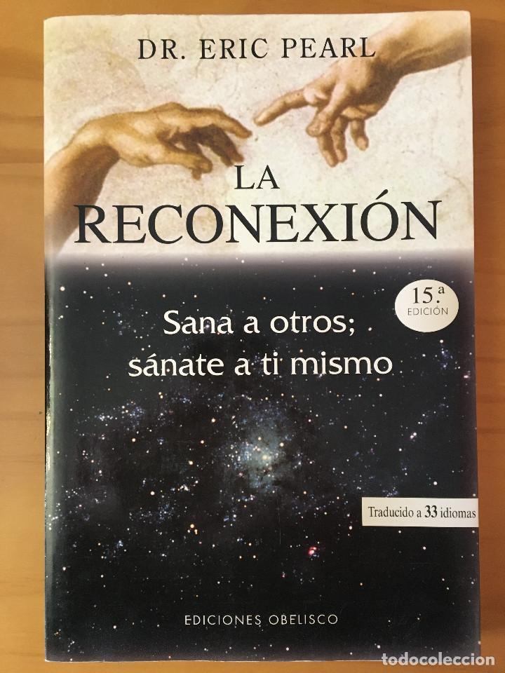 Libros: LA RECONEXION - DR. ERIC PEARL - Foto 1