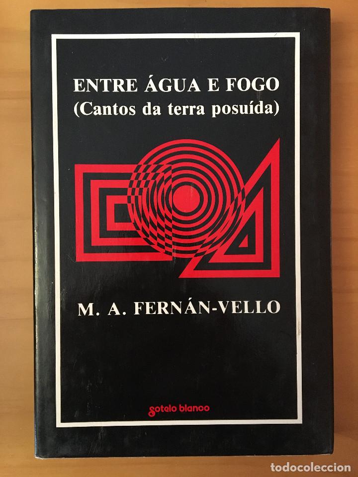 Libros: ENTRE AGUA E FOGO - MIGUEL ANXO FERRAN-VELLO