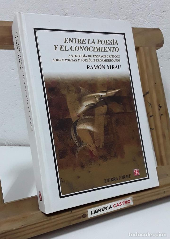 Libros: Entre la poes&iacute;a y el conocimiento - Ram&oacute;n Xirau - Foto 1