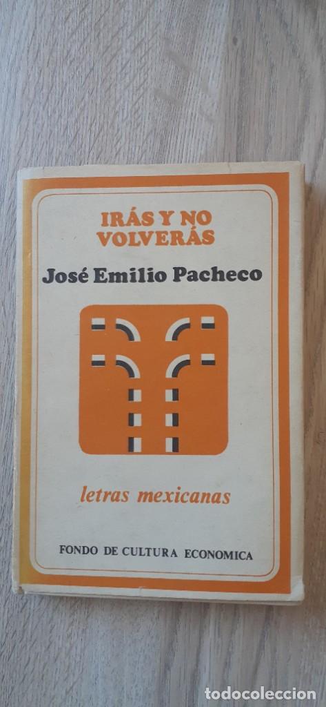 Libros: PACHECO, JOS&Eacute; EMILIO. - Ir&aacute;s y no volver&aacute;s. - Foto 1