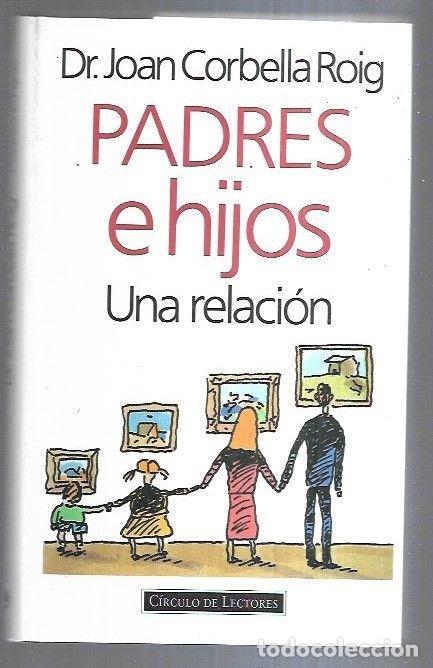 Libros: PADRES E HIJOS. UNA RELACION - CORBELLA ROIG, JOAN - Foto 5