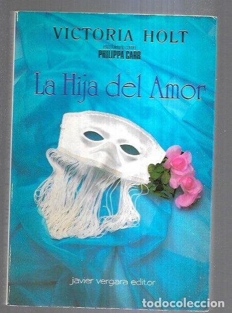 Libros: HIJA DEL AMOR - LA - CARR, PHILIPPA (VICTORIA HOLT) - Foto 2