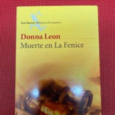 Libros: MUERTE EN LA FENICE. DONNA LEON. SEIX BARRAL, 2005.. Lote 314098363