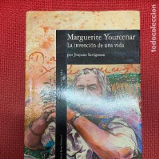 Libros: LA INVENCIÓN DE UNA VIDA. MARGUERITE YOURCENAR. ALFAGUARA, 1991.. Lote 314098853