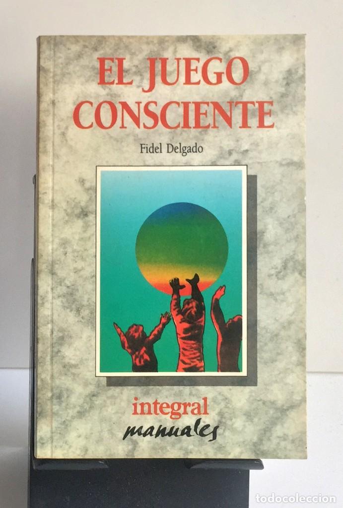 Libros: EL JUEGO CONSCIENTE. Fidel Delgado - Foto 1