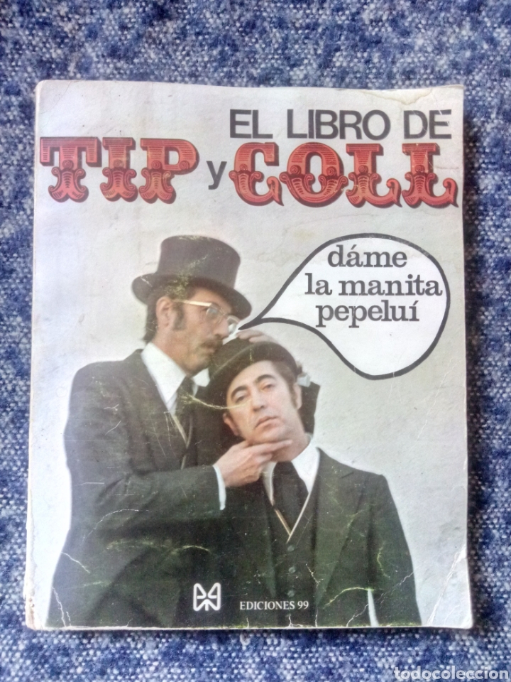 Libros: FIRMADO EL LIBRO DE TIP Y COLL EDICIONES 99 1974. D&aacute;me la manita pepelu&iacute; - Foto 1