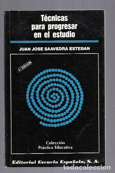 Libros: TECNICAS PARA PROGRESAR EN EL ESTUDIO - SAAVEDRA ESTEBAN, JUAN JOSE - Foto 4