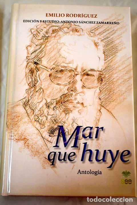 Libros: Mar que huye: (antolog&iacute;a 1977-2008).- Rodr&iacute;guez, Emilio - Foto 1