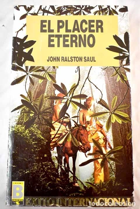 Libros: El placer eterno.- Saul, John Ralston - Foto 1