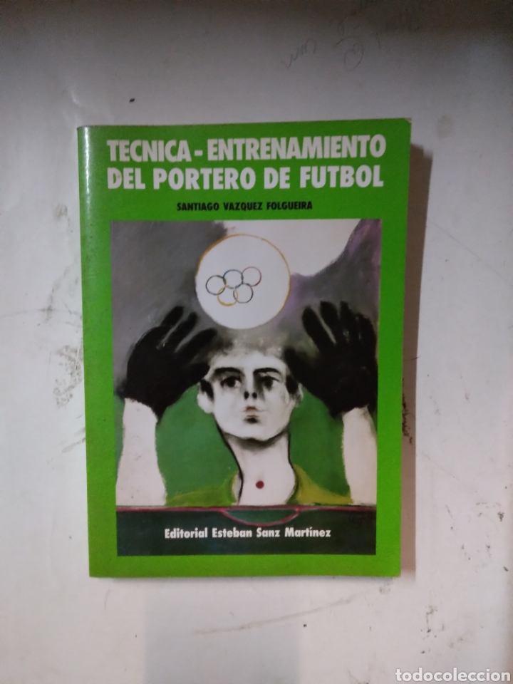 Libri di seconda mano: Santiago V&aacute;zquez Folgueira,Tecnica entrenamiento del portero de f&uacute;tbol,Ed Esteban Sanz