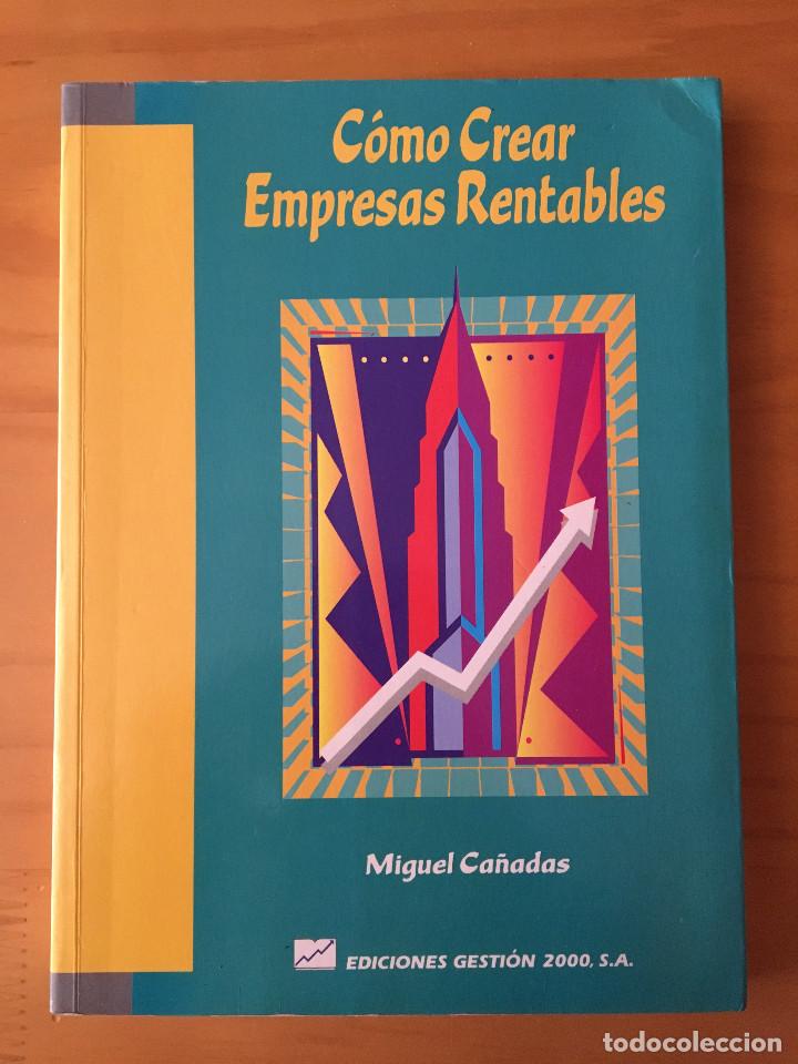 Libros: COMO CREAR EMPRESAS RENTABLES - MIGUEL CA&Ntilde;ADAS - Foto 1