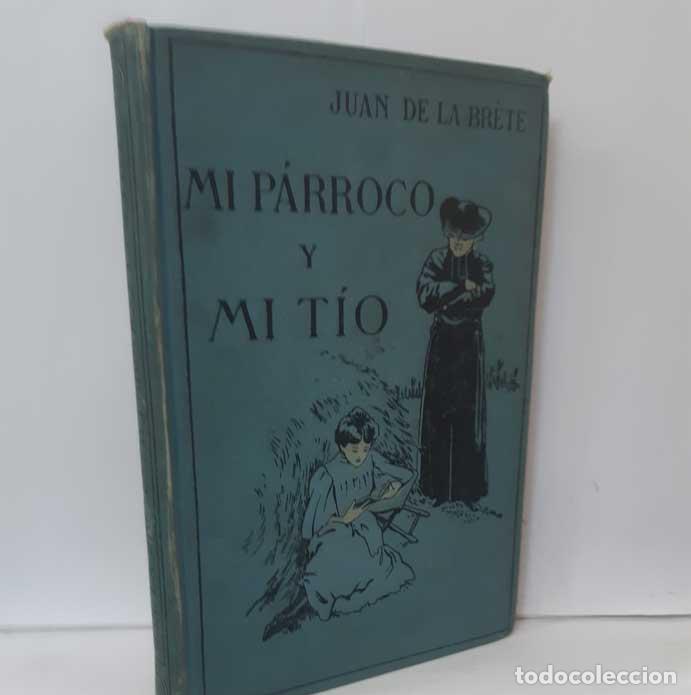 Libros: MI P&Aacute;RROCO Y MI T&Iacute;O - BR&Egrave;TE, JUAN DE LA - Foto 1