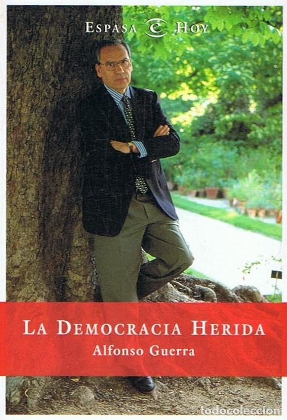 Libros: LA DEMOCRACIA HERIDA. - Guerra. Alfonso, - Foto 1