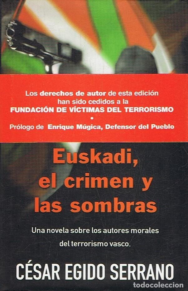 Libros: EUSKADI, EL CRIMEN Y LAS SOMBRAS. - Egido Serrano. C&eacute;sar, - Foto 1