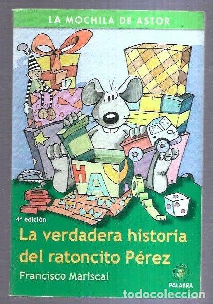 Libros: VERDADERA HISTORIA DEL RATONCITO PEREZ - LA - MARISCAL, FRANCISCO - Foto 3