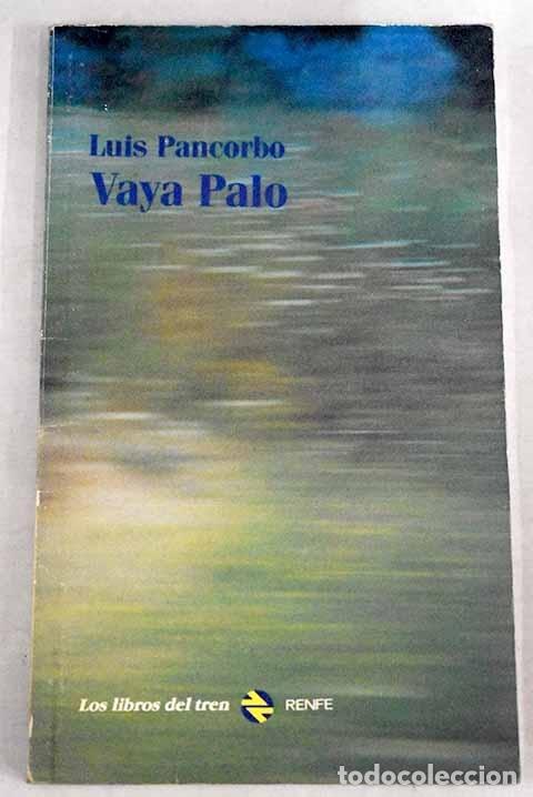 Libros: Vaya palo.- Pancorbo, Luis - Foto 1