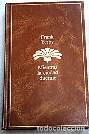 Libros: MIENTRAS LA CIUDAD DUERME - Yerby,Frank - Foto 1