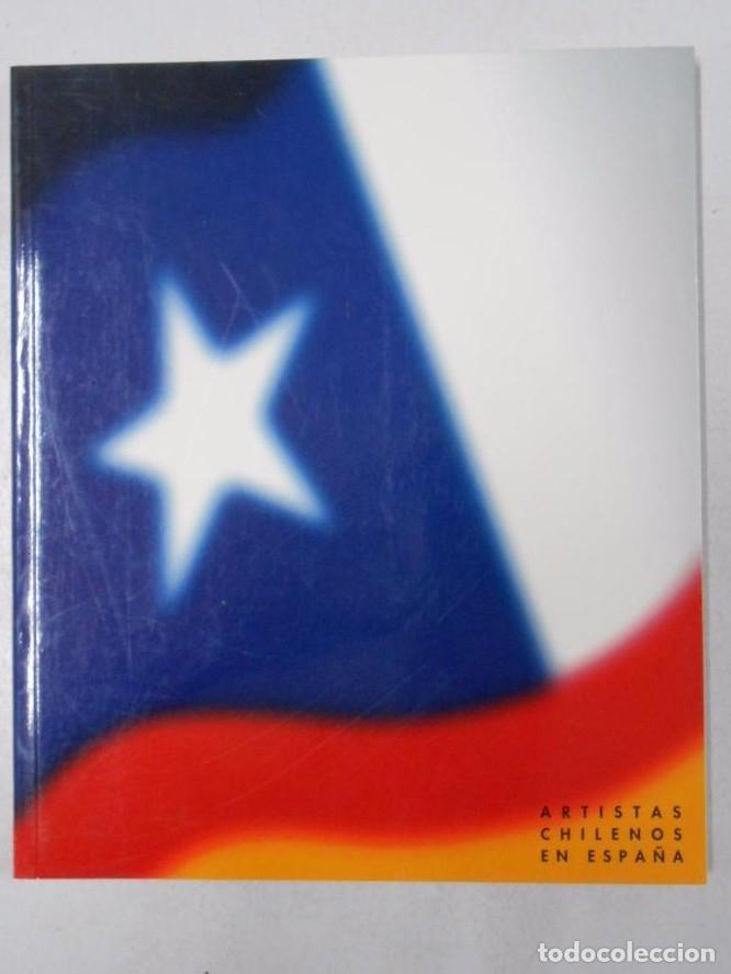 Libros: ARTISTAS CHILENOS EN ESPA&Ntilde;A CASA DE AMERICA EN MADRID. EMBAJADA DE CHILE TDK248 -