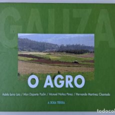 Libros: O AGRO - NOSA TERRA - ADELA LEIRO, MON DAPORTA, MANUEL NUÑEZ, HERNANDO MARTINEZ. Lote 314737153