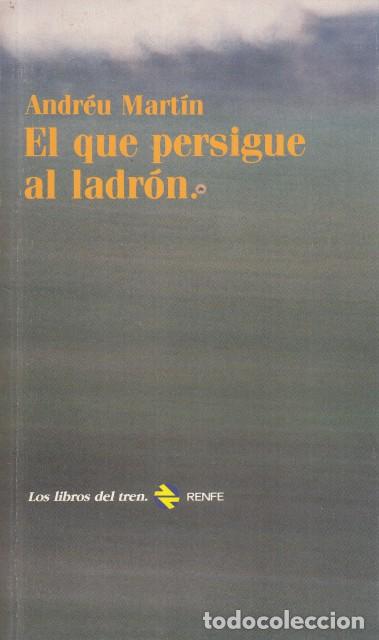 Libros: EL QUE PERSIGUE AL LADRON - MARTIN, ANDREU - Foto 1