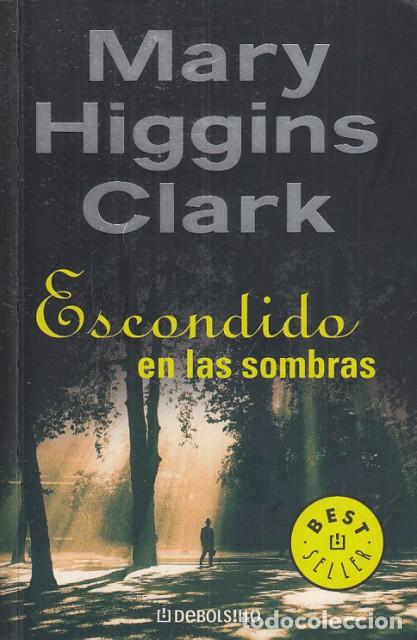 Libros: ESCONDIDO EN LAS SOMBRAS - HIGGINS CLARK, MARY - Foto 1