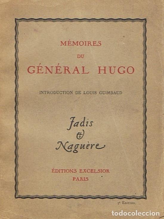 Libros: M&Eacute;MOIRES DU G&Eacute;N&Eacute;RAL HUGO. - Hugo. G&eacute;n&eacute;ral, - Foto 1