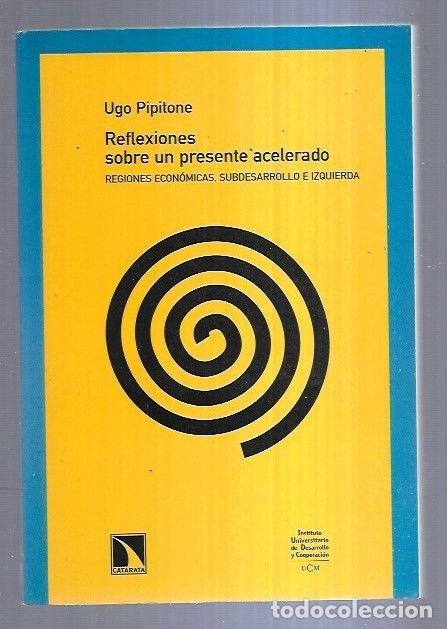 Libros: REFLEXIONES SOBRE UN PRESENTE ACELERADO - PIPITONE, UGO - Foto 4