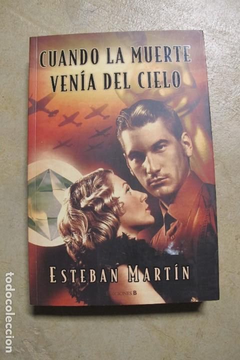 Libros: CUANDO LA MUERTE VENIA DEL CIELO. ESTEBAN MARTIN. EDICIONES B - Foto 1