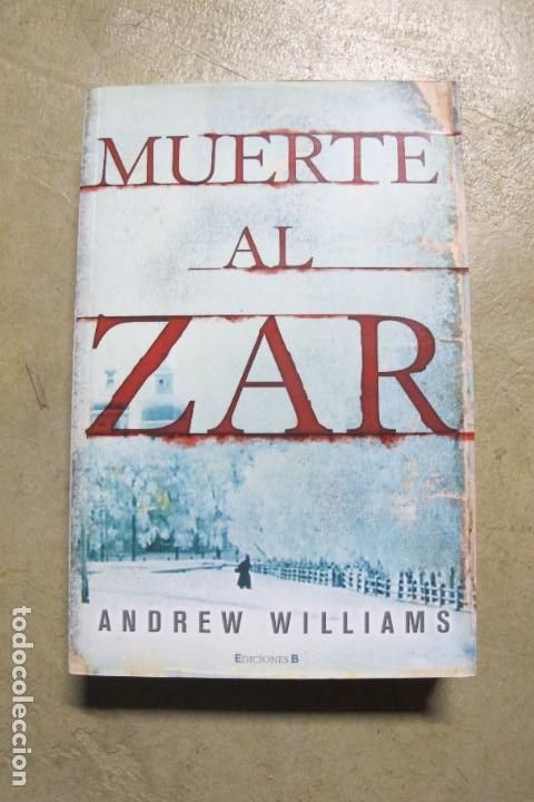 Libros: MUERTE AL ZAR. ANDREW WILLIAMS. EDICIONES B - Foto 1