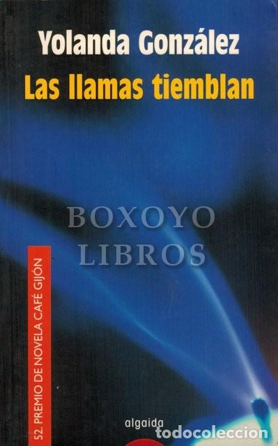 Libros: GONZ&Aacute;LEZ, Yolanda. Las llamas tiemblan - Foto 1