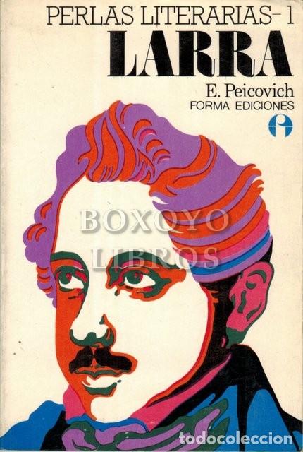 Libros: PEICOVICH, Esteban. Larra. El hombre y la obra - Foto 1