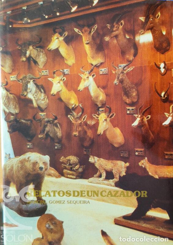 Libros: Relatos de un cazador - Marcial G&oacute;mez Sequeira - Foto 1