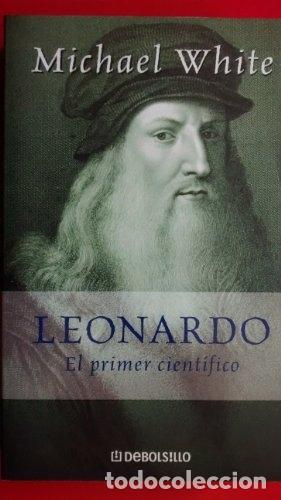 Libros: Leonardo: El Primer Cient&iacute;fico - White, Michael - Foto 1
