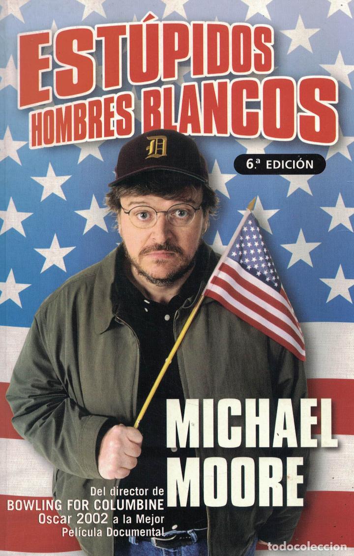 Libros: Est&uacute;pidos hombres blancos - Michael Moore - Foto 1