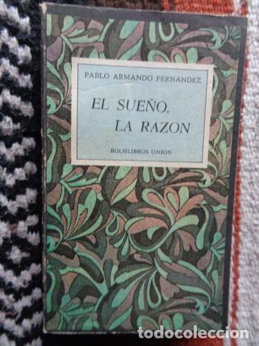 Libros: FERN&Aacute;NDEZ, PABLO ARMANDO - El Sue&ntilde;o, La Raz&oacute;n(1948-1983) - Foto 1