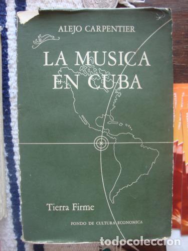 Libros: CARPENTIER, ALEJO - La M&uacute;sica En Cuba. - Foto 1