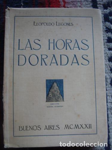Libros: LUGONES, LEOPOLDO - Las horas doradas - Foto 1