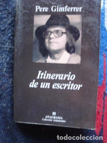 Libros: GIMFERRER, PERE - Itinerario de un escritor.