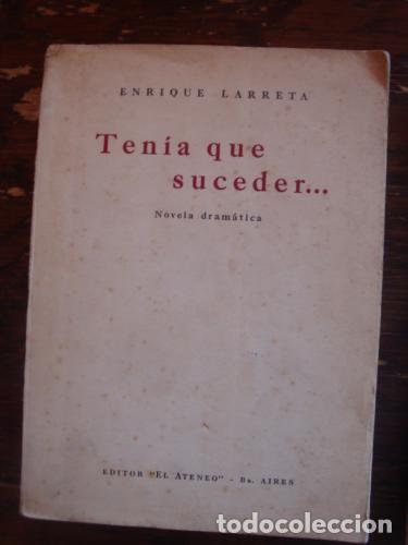 Libros: LARRETA, ENRIQUE - Ten&iacute;a que suceder - Foto 1